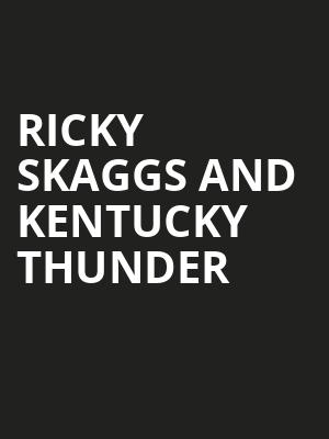 Ricky Skaggs and Kentucky Thunder, American Music Theatre, Lancaster