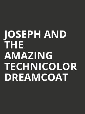 Joseph and the Amazing Technicolor Dreamcoat, Fulton Theater, Lancaster
