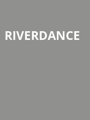 Riverdance, American Music Theatre, Lancaster