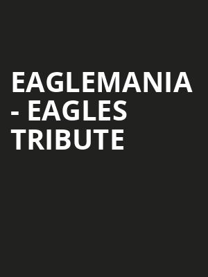 Eaglemania Eagles Tribute, American Music Theatre, Lancaster