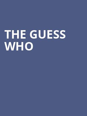 The Guess Who, American Music Theatre, Lancaster