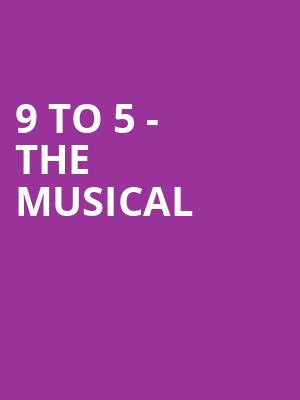 9 to 5 The Musical, Fulton Theater, Lancaster