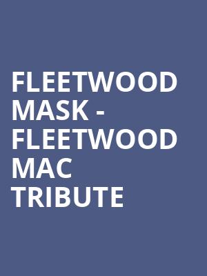 Fleetwood Mask - Fleetwood Mac Tribute Poster
