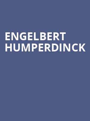 Engelbert Humperdinck, American Music Theatre, Lancaster