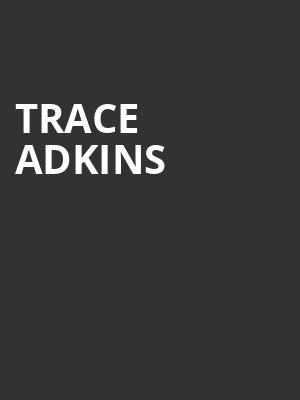 Trace Adkins, American Music Theatre, Lancaster