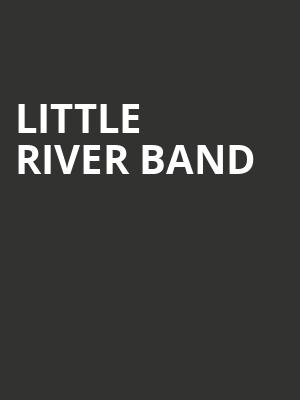 Little River Band, American Music Theatre, Lancaster