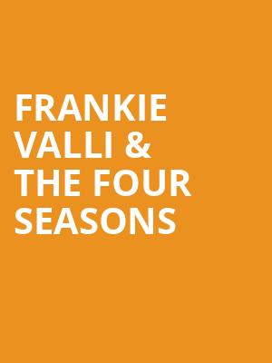 Frankie Valli The Four Seasons, American Music Theatre, Lancaster