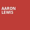 Aaron Lewis, American Music Theatre, Lancaster