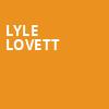 Lyle Lovett, American Music Theatre, Lancaster