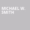 Michael W Smith, American Music Theatre, Lancaster