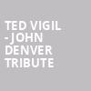 Ted Vigil John Denver Tribute, American Music Theatre, Lancaster