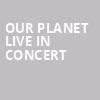 Our Planet Live In Concert, American Music Theatre, Lancaster