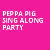 Peppa Pig Sing Along Party, American Music Theatre, Lancaster