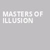Masters Of Illusion, American Music Theatre, Lancaster